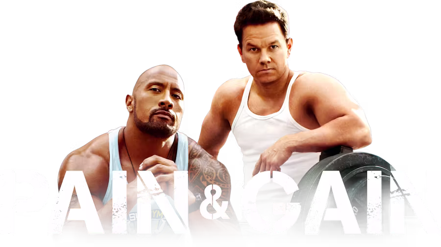Pain & Gain